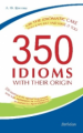 Шитова. 350 Idioms with Their Origin. 350 идиом и их происхождение, или как невинность соблюсти и ка